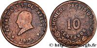 MEXICO - PROVISIONAL GOVERNMENT OF OAXACA 10 Centavos MEXICO - PROVISIONAL GOVERNMENT OF OAXACA 1915 (26,5mm, 10,08g, 6h) -