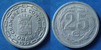 Algerie, Algeria 25 centimes ORAN, Algérie, Algéria, 25 centimes 1922, chambre de commerce, aluminium, Lec.318 revers corrodé sinon SUP/TTB -