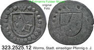 Worms, Stadt einseitiger Pfennig o. J. . 323.2525.12 -vz 25.14 £  +  41.40 £ shipping
