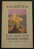 Dalmatien / Kroatien / Montenegro August Leiss / Durchs Land der Tausend Inseln / Fahrten durch Dalmatien  1930 2