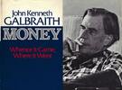 Money whence it came, where it went John Kenneth Galbraith -