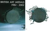 British art medals 1982 - 2002 Phillip Attwood -