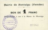 FRENCH EMERGENCY NOTES 1 franc Montaigu (85). Mairie. Billet. . FRANC inscrit en lettres capitales -