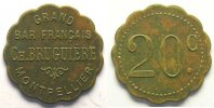 Emergency coins and tokens MONTPELLIER (34) Grand Bar Français - Ch.BRUGUIERE Elie 285.2 20 c Lt, Rf 24mm TTB -