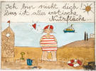 Ich bin nicht dick! Das ist alles erotische Nutzfläche...- Kunstbillet von Michaela Mara -
