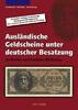 Geldscheine 1.<br> Auflage Ausländische Geldscheine unter deutscher Besatzung -